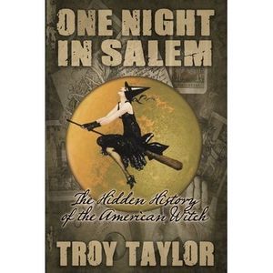 One Night in Salem -- Troy Taylor